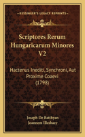 Scriptores Rerum Hungaricarum Minores V2