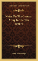 Notes On The German Army In The War (1917)