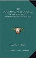 The Doctrines And Dogmas Of Mormonism