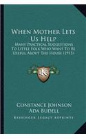 When Mother Lets Us Help