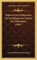 Differenz Des Fichte'schen Und Schelling'schen Systems Der Philosophie (1801)