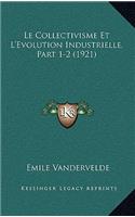 Le Collectivisme Et L'Evolution Industrielle, Part 1-2 (1921)