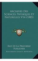 Archives Des Sciences Physiques Et Naturelles V14 (1885)