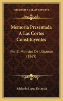 Memoria Presentada a Las Cortes Constituyentes: Por El Ministro de Ultramar (1869)