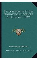 Die Lehnworter in Der Franzosischen Sprache Altester Zeit (1899)