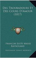 Des Troubadours Et Des Cours D'Amour (1817)