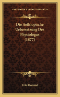 Aethiopische Uebersetzung Des Physiologus (1877)