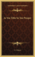 As You Tithe So You Prosper