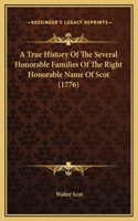 True History Of The Several Honorable Families Of The Right Honorable Name Of Scot (1776)