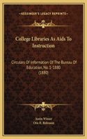College Libraries As Aids To Instruction