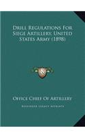Drill Regulations For Siege Artillery, United States Army (1898)