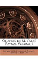 Oeuvres de M. l'Abb? Raynal Volume 1