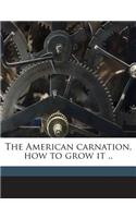 The American Carnation, How to Grow It ..