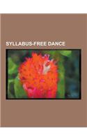 Syllabus-Free Dance: Air Guitar, Barynya, Fire Dancing, Headbanging, Hip-Hop Dance, House Dance, Interpretive Dance, J-Setting, Kamarinskay(English)