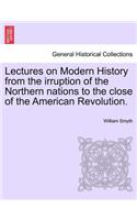 Lectures on Modern History from the irruption of the Northern nations to the close of the American Revolution.: (English)