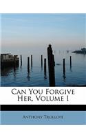Can You Forgive Her, Volume I: (English)