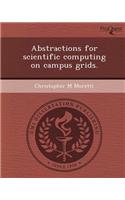 Abstractions for Scientific Computing on Campus Grids