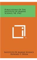 Publications of the Institute of Marine Science, V8, 1962