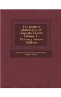 The Positive Philosophy of Auguste Comte; Volume 1
