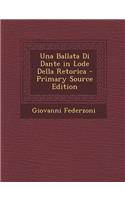 Una Ballata Di Dante in Lode Della Retorica