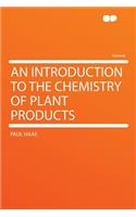 An Introduction to the Chemistry of Plant Products