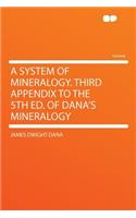 A System of Mineralogy. Third Appendix to the 5th Ed. of Dana's Mineralogy