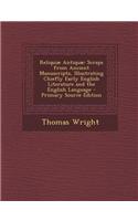 Reliquiae Antiquae: Scraps from Ancient Manuscripts, Illustrating Chiefly Early English Literature and the English Language - Primary Sour
