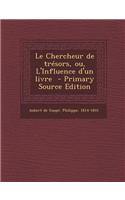 Le Chercheur de trésors, ou, L'Influence d'un livre