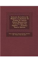 Extraits De Lettres De Madame La Duchesse De Praslin Et Autres Peèces Manuscrites Trouvées Dans Ses Papiers...
