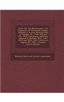 Rules for the Measurement and Inspection of Hardwood Lumber: Adopted at Annual Meeting Held in Chicago, Ill., June 5th and 6th, 1913, Containing Addit