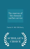 Reserves of the Chemical Warfare Service - Scholar's Choice Edition