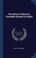 The History of Mercer's Charitable Hospital in Dublin