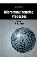Micromanufacturing Processes