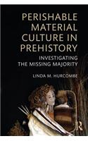 Perishable Material Culture in Prehistory