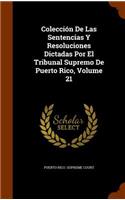 Colección De Las Sentencias Y Resoluciones Dictadas Por El Tribunal Supremo De Puerto Rico, Volume 21: (English)