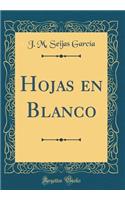 Hojas En Blanco (Classic Reprint)