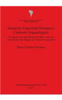 Variación Esqueletal Humana y Contexto Arqueológico: Evaluación de Marcadores de Edad y Sexo en Colecciones Osteológicas del Noroeste Argentino(BAR International)