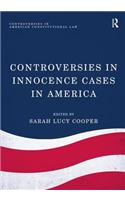 Controversies in Innocence Cases in America