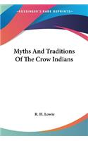 Myths And Traditions Of The Crow Indians