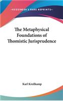 Metaphysical Foundations of Thomistic Jurisprudence