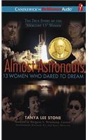 Almost Astronauts: 13 Women Who Dared to Dream