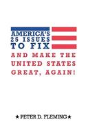 America's 25 issues to fix and make The United States great, again!