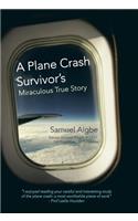 Plane Crash Survivor's Miraculous True Story
