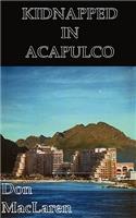 Kidnapped in Acapulco: (English)