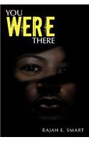 You Were There