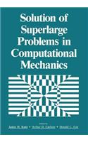 Solution of Superlarge Problems in Computational Mechanics