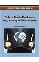 Tools for Mobile Multimedia Programming and Development: (Advances in Wireless Technologies and Telecommunication)