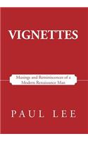 Vignettes: Musings and Reminiscences of a Modern Renaissance Man