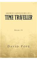 Amorous Adventures of a Time Traveller: Book IV