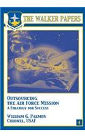 Outsourcing the Air Force Mission A Strategy for Success